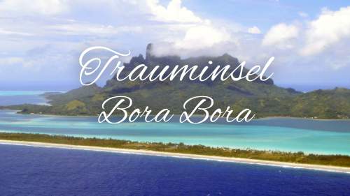 Trauminsel Bora Bora