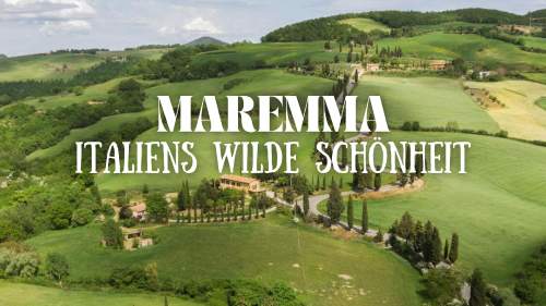 Maremma - Italiens wilde Schönheit
