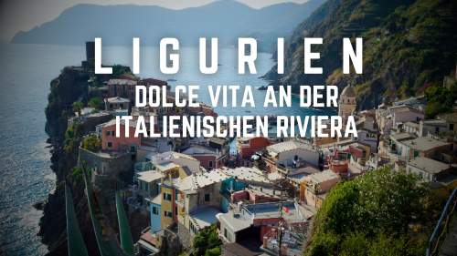 Ligurien - Dolce Vita An Der Italienischen Riviera