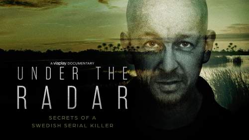 Under the Radar – Secrets of a Swedish Serial Killer