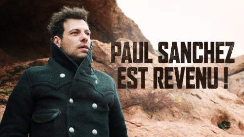 Paul Sanchez est revenu!