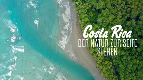 Costa Rica - Der Natur zur Seite stehen