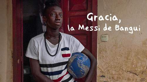 Gracia, Messi of Bangui - Football for Future