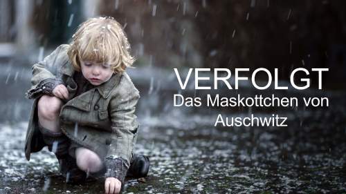 Verfolgt - Das Maskottchen von Auschwitz