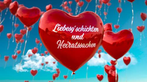 Liebesg´schichten und Heiratssachen