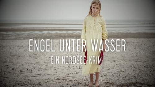 Engel unter Wasser - Ein Nordseekrimi