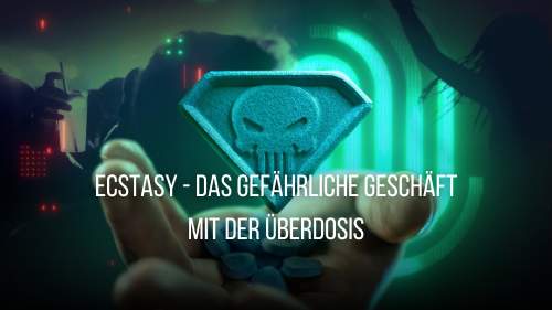 Ecstasy - Das gefährliche Geschäft mit der Überdosis