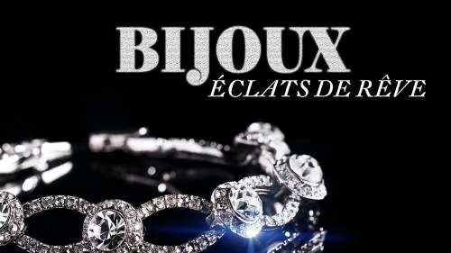 Bijoux : éclats de rêves