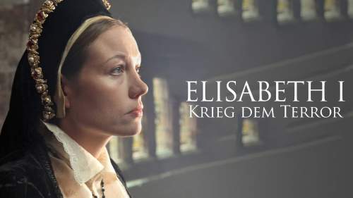 Elisabeth I.: Krieg dem Terror