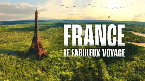 France, le fabuleux voyage