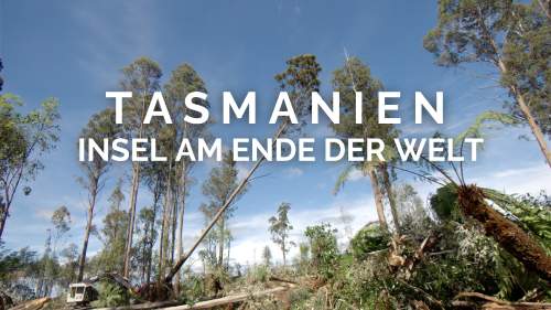 Tasmanien - Insel am Ende der Welt