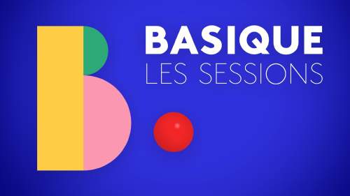 Basique, les sessions