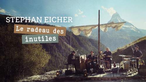 Stephan Eicher - Le radeau des inutiles