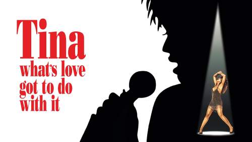 Tina - What's Love Got to Do with It?