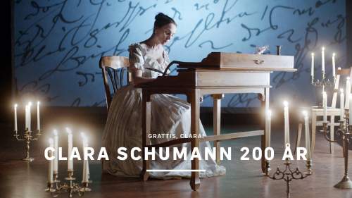 Grattis, Clara! - Clara Schumann 200 år