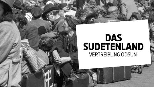 Vertreibung Odsun - Das Sudetenland