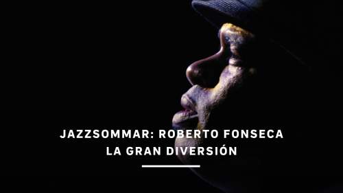 Jazzsommar: Roberto Fonseca - La Gran Diversión