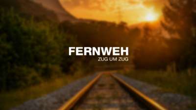 Fernweh - Zug um Zug