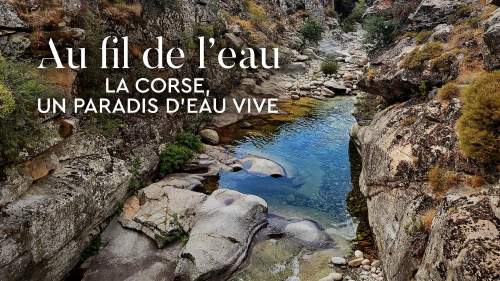 Au fil de l'eau - la corse, un paradis d'eau vive