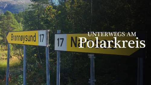 Unterwegs am Polarkreis - Auf dem Kystriksveien in Norwegen