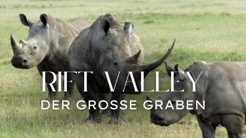 Rift Valley - Der große Graben