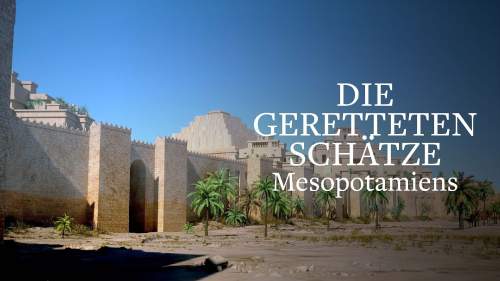 Die geretteten Schätze Mesopotamiens