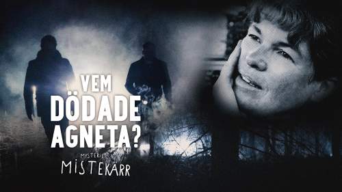 Vem dödade Agneta? - Mysteriet i Mistekärr