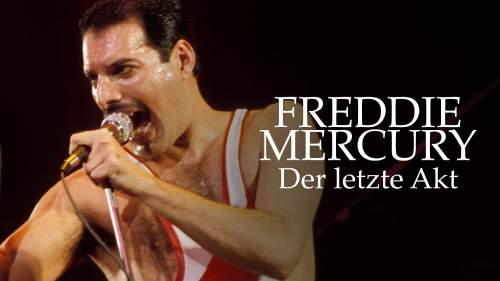 Freddie Mercury: Der letzte Akt