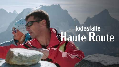 Todesfalle Haute Route: Rekonstruktion eines Dramas