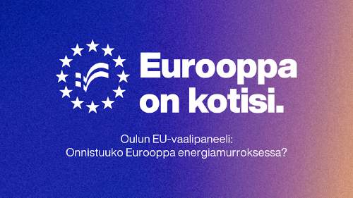 Oulun EU-vaalipaneeli: Onnistuuko Eurooppa energiamurroksessa?